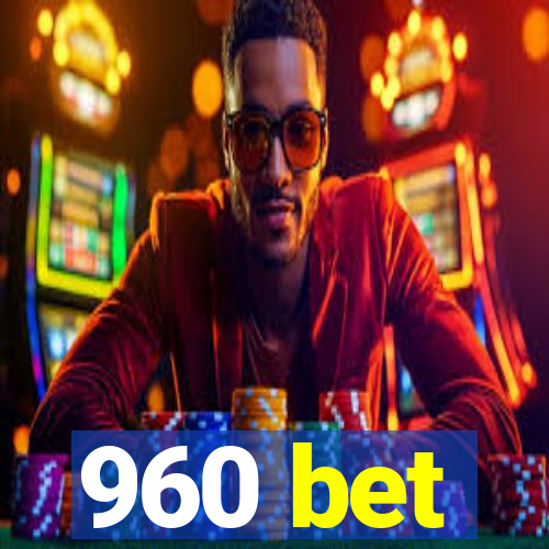 960 bet